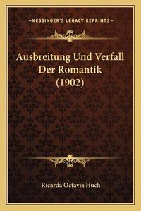 Cover image for Ausbreitung Und Verfall Der Romantik (1902)