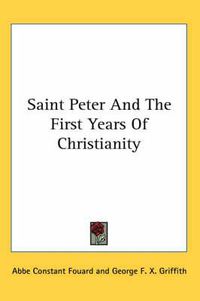 Cover image for Saint Peter and the First Years of Christianity