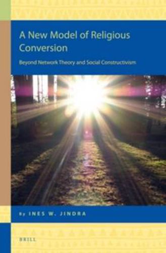 Cover image for A New Model of Religious Conversion: Beyond Network Theory and Social Constructivism