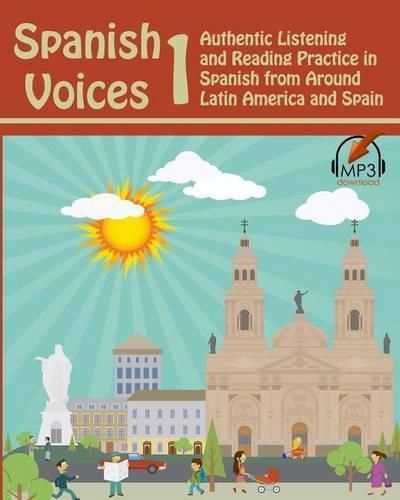 Cover image for Spanish Voices 1: Authentic Listening and Reading Practice in Spanish from Around Latin America and Spain