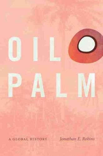 Cover image for Oil Palm: A Global History