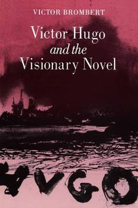 Cover image for Victor Hugo and the Visionary Novel