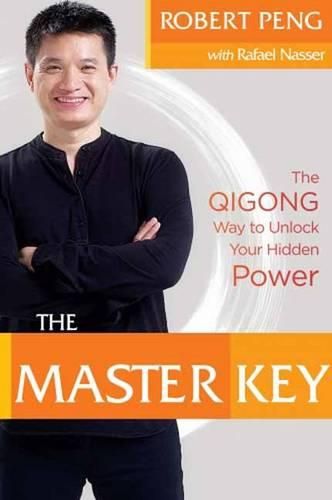 Cover image for Master Key: The Qigong Way to Unlock Your Hidden Power