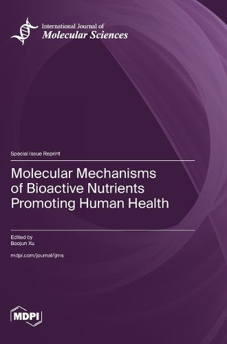 Cover image for Molecular Mechanisms of Bioactive Nutrients Promoting Human Health