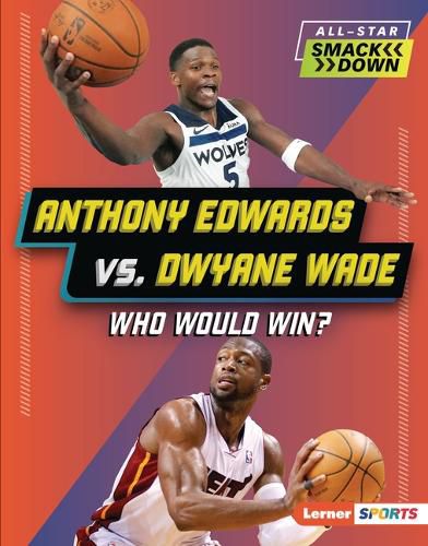 Cover image for Anthony Edwards vs. Dwyane Wade