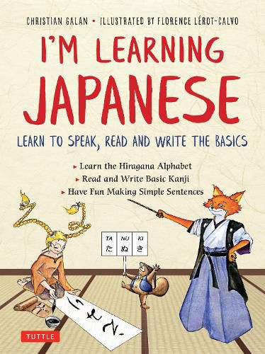 I'm Learning Japanese!: Learn to Speak, Read and Write the Basics