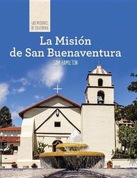 Cover image for La Mision de San Buenaventura (Discovering Mission San Buenaventura)