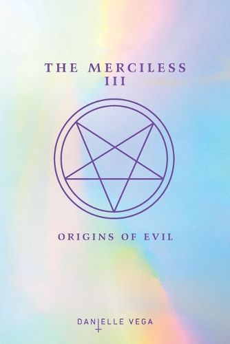 Cover image for The Merciless III: Origins of Evil (A Prequel)
