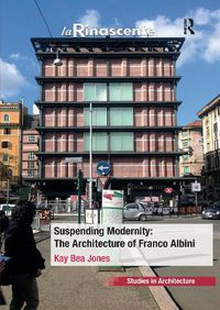 Cover image for Suspending Modernity: The Architecture of Franco Albini