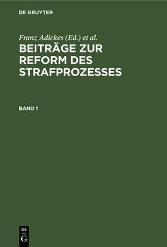 Beitrage Zur Reform Des Strafprozesses. Band 1