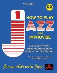 Cover image for Volume 1: How To Play Jazz & Improvise (with 2 Free Audio CDs)