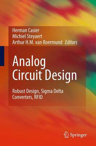 Analog Circuit Design: Robust Design, Sigma Delta Converters, RFID