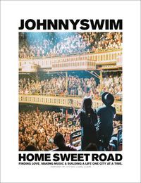 Cover image for Home Sweet Road: Finding Love, Making Music & Building a Life One City at a Time