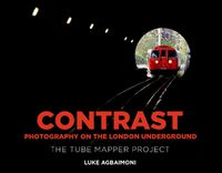 Cover image for Contrast - Photography on the London Underground