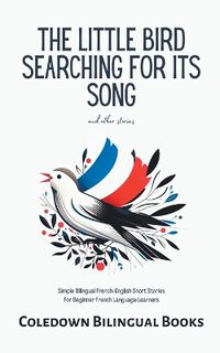 Cover image for The Little Bird Searching for Its Song and Other Stories