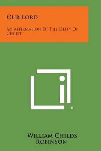 Cover image for Our Lord: An Affirmation of the Deity of Christ