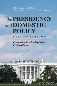 Cover image for Presidency and Domestic Policy: Comparing Leadership Styles, FDR to Obama