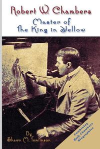 Cover image for Robert W. Chambers: Master of the King in Yellow