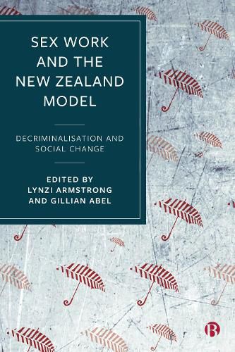 Sex Work and the New Zealand Model: Decriminalisation and Social Change