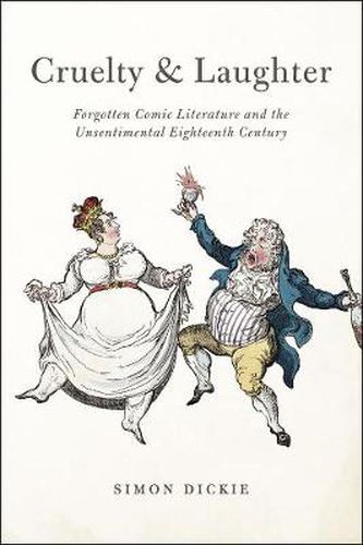 Cover image for Cruelty and Laughter: Forgotten Comic Literature and the Unsentimental Eighteenth Century