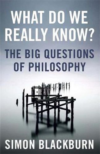 Cover image for What Do We Really Know?: The Big Questions in Philosophy