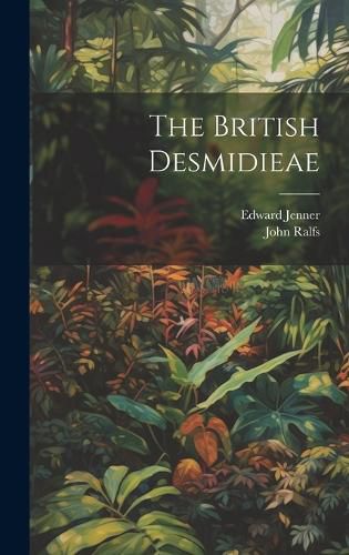 Cover image for The British Desmidieae