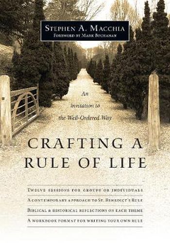 Cover image for Crafting a Rule of Life - An Invitation to the Well-Ordered Way