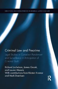 Cover image for Criminal Law and Precrime: Legal Studies in Canadian Punishment and Surveillance in Anticipation of Criminal Guilt