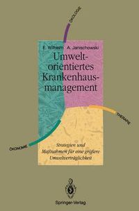 Cover image for Umweltorientiertes Krankenhausmanagement: Strategien und Massnahmen fur eine groessere Umweltvertraglichkeit