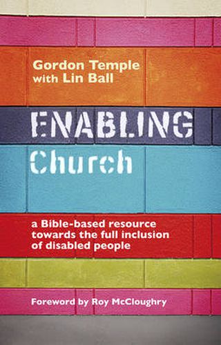 Enabling Church: A Bible-Based Resource Towards The Full Inclusion Of Disabled People