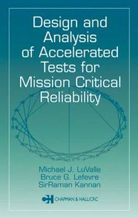 Cover image for Design and Analysis of Accelerated Tests for Mission Critical Reliability