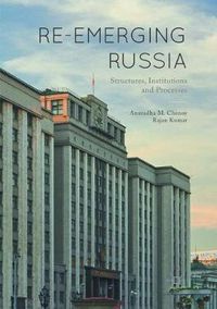 Cover image for Re-emerging Russia: Structures, Institutions and Processes