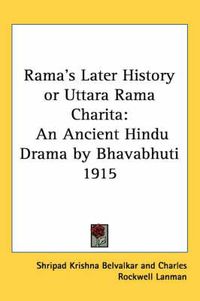 Cover image for Rama's Later History or Uttara Rama Charita: An Ancient Hindu Drama by Bhavabhuti 1915