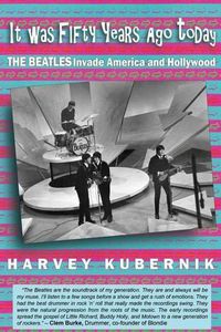 Cover image for It Was Fifty Years Ago Today THE BEATLES Invade America and Hollywood