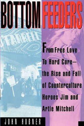 Cover image for Bottom Feeders: From Free Love to Hard Core
