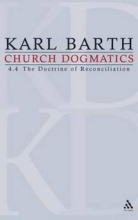 Cover image for Church Dogmatics: Volume 4 - The Doctrine of Reconciliation Part 4 - The Christian Life (fragment): Baptism as the Foundation of Christian Life