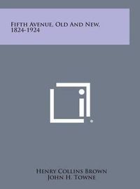 Cover image for Fifth Avenue, Old and New, 1824-1924