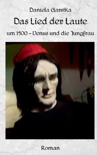 Cover image for Das Lied der Laute: um 1500 - Venus und die Jungfrau