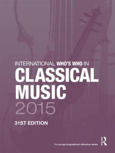 Cover image for International Who's Who in Classical Music 2015