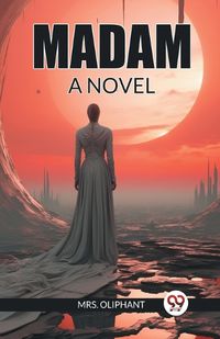 Cover image for Madam A Novel