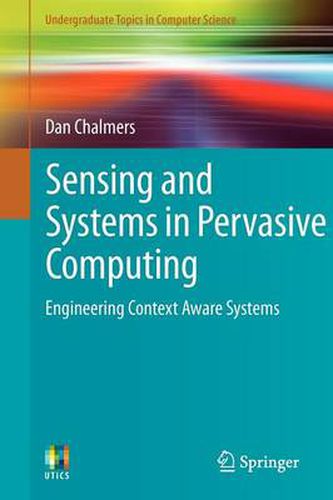 Cover image for Sensing and Systems in Pervasive Computing: Engineering Context Aware Systems