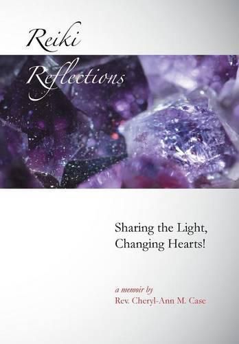 Cover image for Reiki Reflections: Sharing the Light, Changing Hearts!