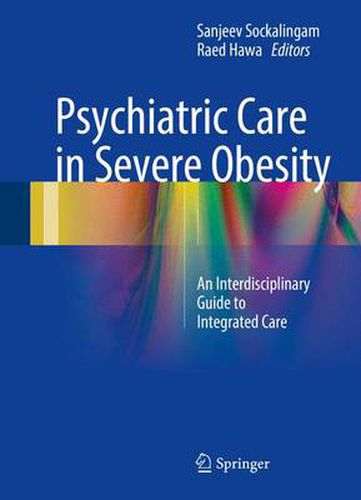 Cover image for Psychiatric Care in Severe Obesity: An Interdisciplinary Guide to Integrated Care