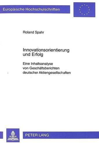 Cover image for Innovationsorientierung Und Erfolg: Eine Inhaltsanalyse Von Geschaeftsberichten Deutscher Aktiengesellschaften