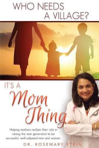Cover image for Who Needs a Village?: It's a Mom Thing