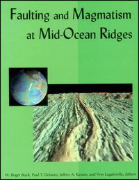 Cover image for Faulting and Magmatism at Mid-Ocean Ridges