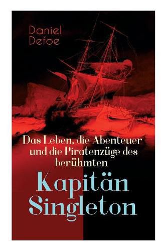 Cover image for Das Leben, die Abenteuer und die Piratenz ge des ber hmten Kapit n Singleton