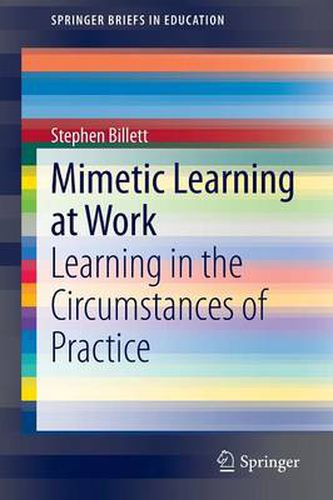 Cover image for Mimetic Learning at Work: Learning in the Circumstances of Practice