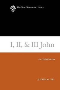 Cover image for I, II, & III John: A Commentary