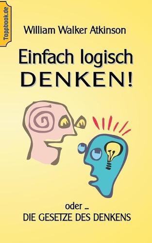 Cover image for Einfach logisch denken!: Oder die Gesetze des Denkens.